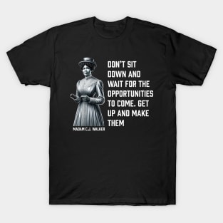 Madam C.J. Walker - Don’t for opportunities T-Shirt